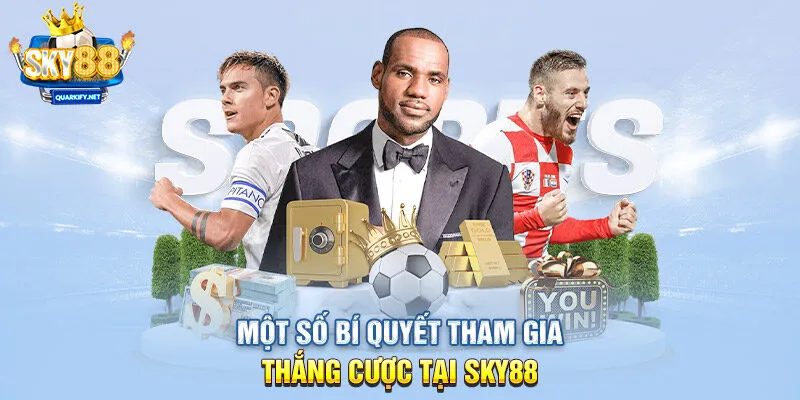 Một số bí quyết tham gia thắng cược tại SKY88